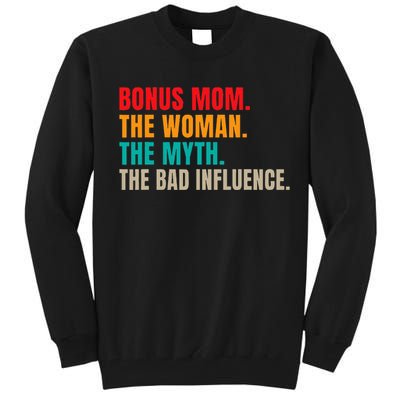 Bonus Mom The Woman The Myth The Bad Influence Funny Stepmom Tall Sweatshirt