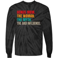 Bonus Mom The Woman The Myth The Bad Influence Funny Stepmom Tie-Dye Long Sleeve Shirt