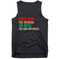 Bonus Mom The Woman The Myth The Bad Influence Funny Stepmom Tank Top