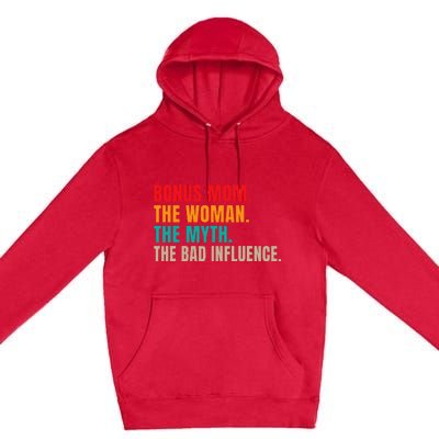 Bonus Mom The Woman The Myth The Bad Influence Funny Stepmom Premium Pullover Hoodie