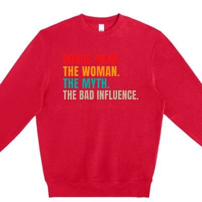 Bonus Mom The Woman The Myth The Bad Influence Funny Stepmom Premium Crewneck Sweatshirt