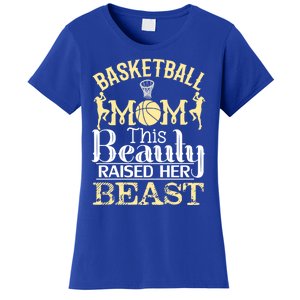 Basketball Mom This Beauty Raised Her Beast Basketball Great Gift Women's T-Shirt