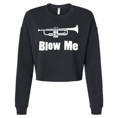 Blow Me Trumpet Funny Trumpet Music Instrument Cropped Pullover Crew