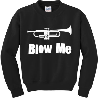 Blow Me Trumpet Funny Trumpet Music Instrument Kids Sweatshirt