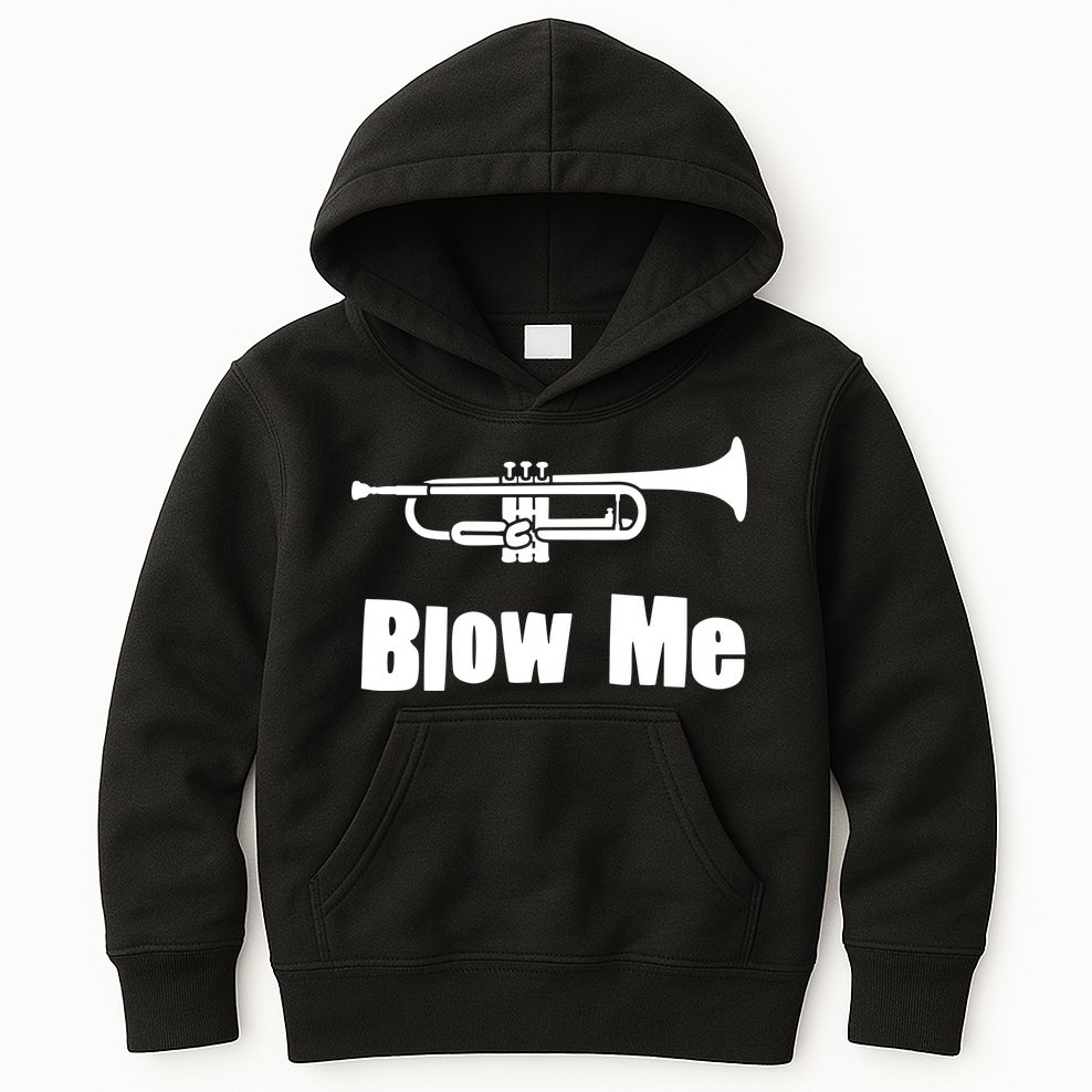 Blow Me Trumpet Funny Trumpet Music Instrument Kids Hoodie