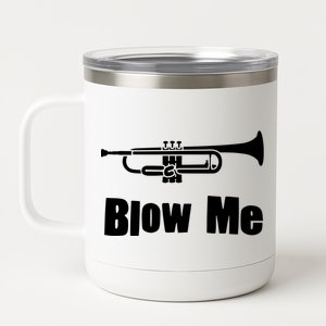 Blow Me Trumpet Funny Trumpet Music Instrument 12 oz Stainless Steel Tumbler Cup