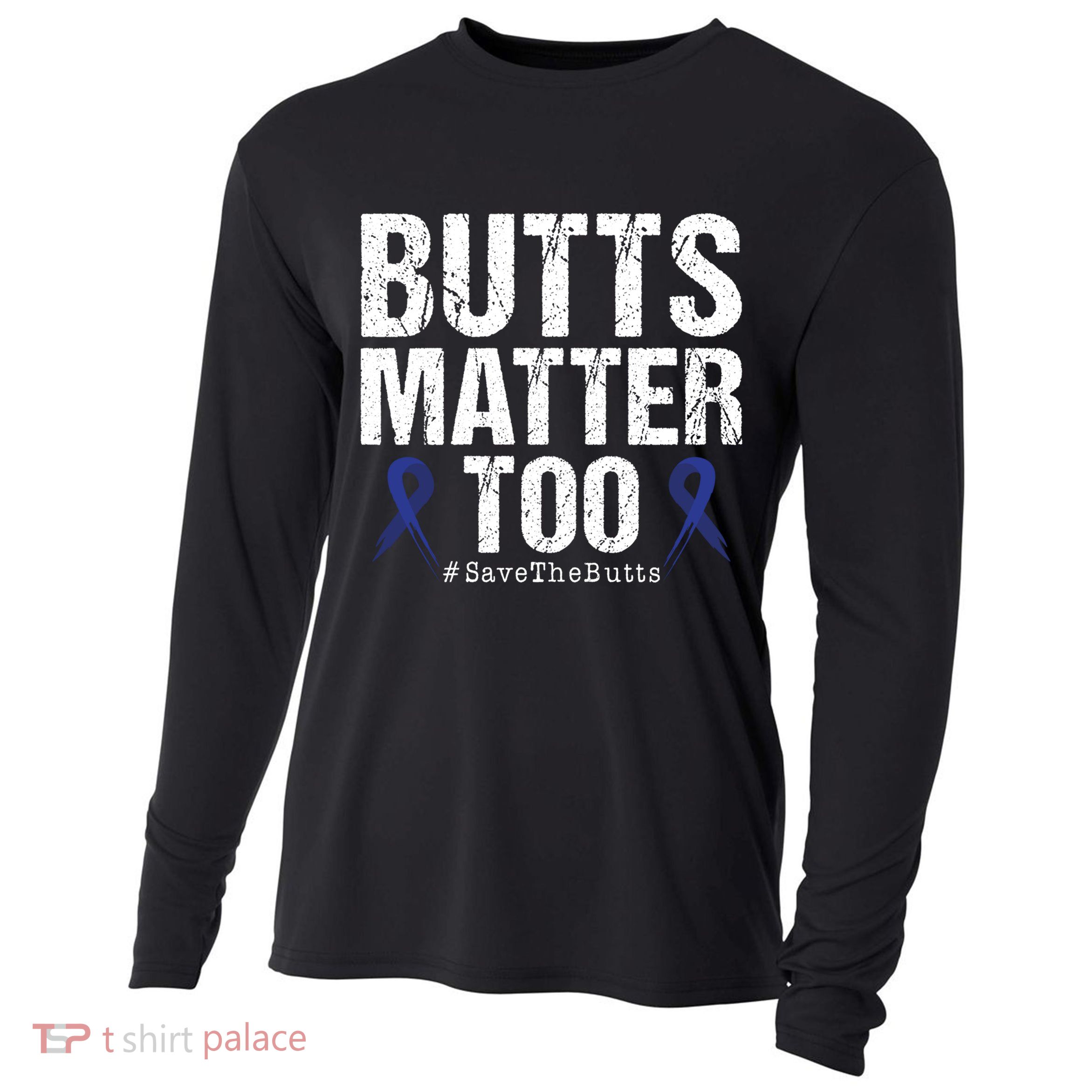 Butts Matter Too Save The Butts Colon Cancer Awareness Gift Cooling Performance Long Sleeve Crew