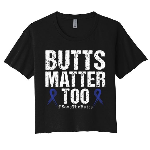 Butts Matter Too Save The Butts Colon Cancer Awareness Gift Crop Top