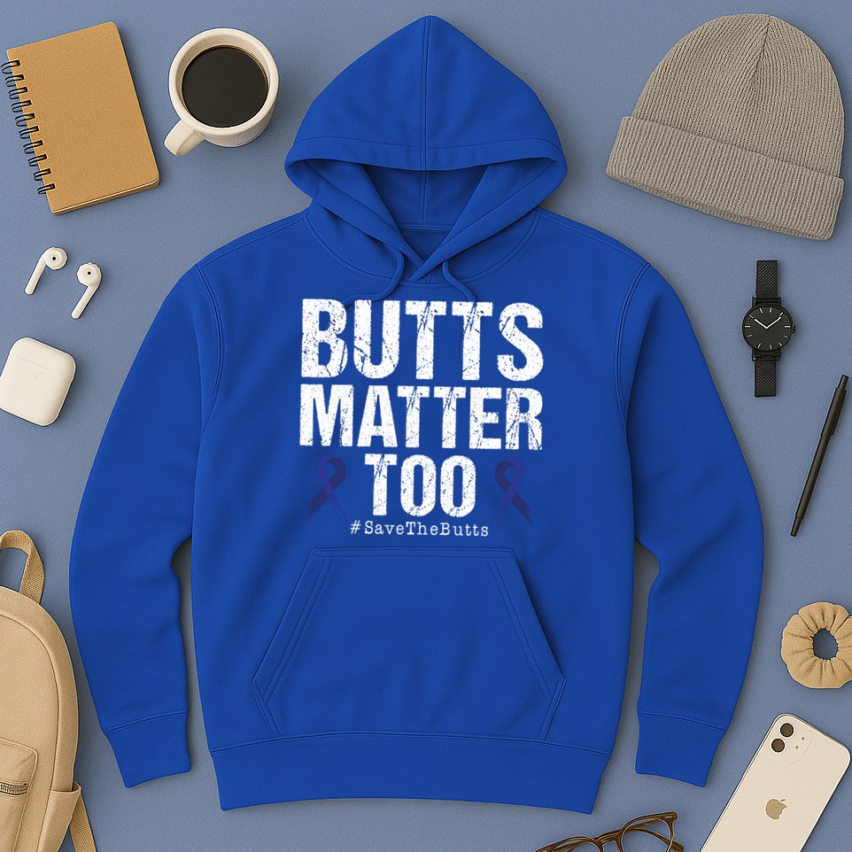 Butts Matter Too Save The Butts Colon Cancer Awareness Gift Hoodie