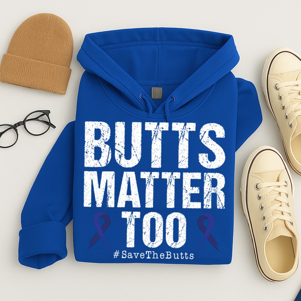 Butts Matter Too Save The Butts Colon Cancer Awareness Gift Hoodie