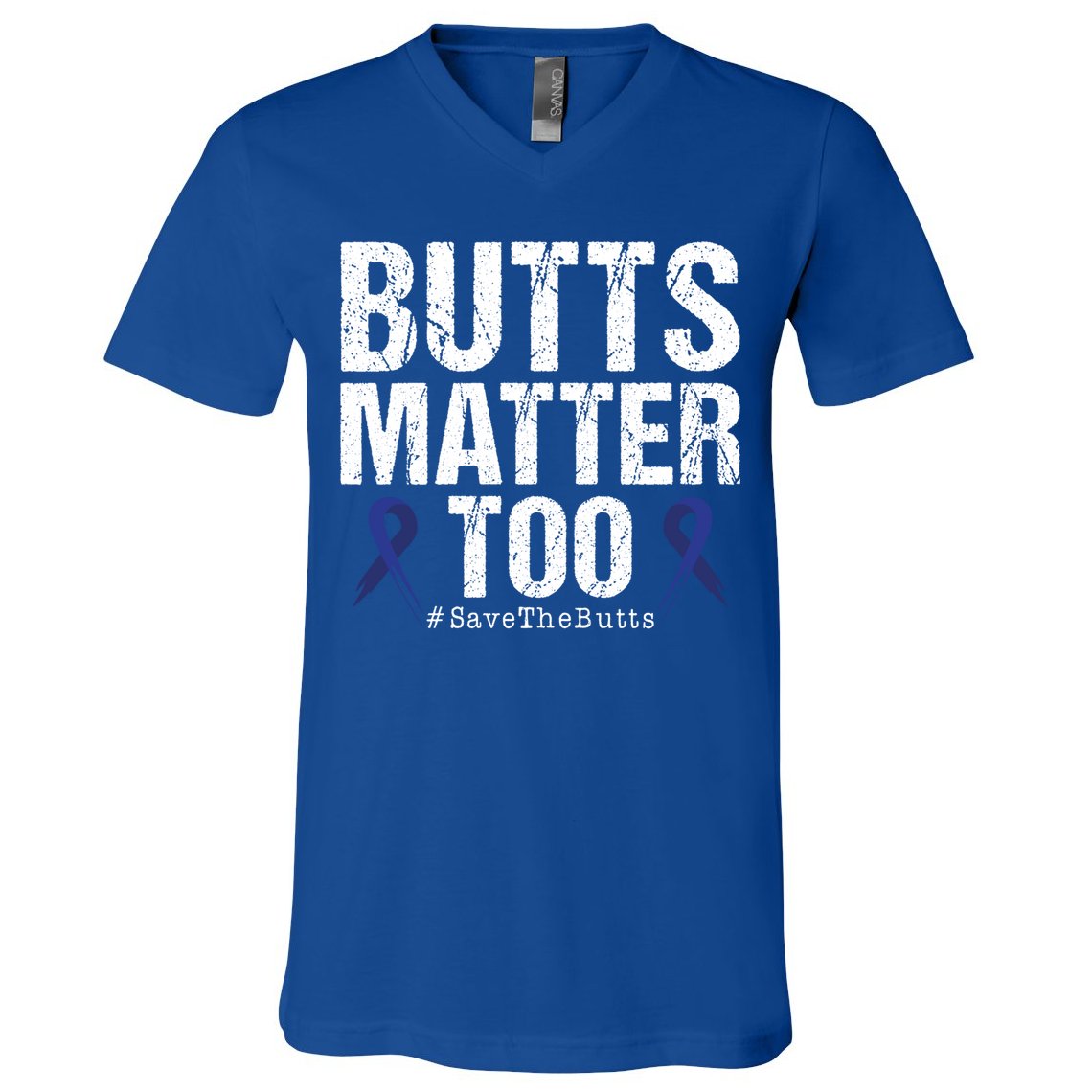 Butts Matter Too Save The Butts Colon Cancer Awareness Gift V-Neck T-Shirt