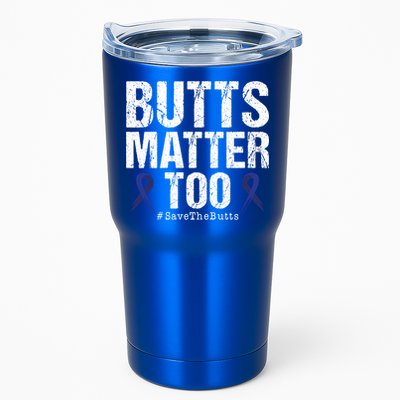Butts Matter Too Save The Butts Colon Cancer Awareness Gift Tumbler
