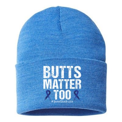 Butts Matter Too Save The Butts Colon Cancer Awareness Gift Sustainable Knit Beanie