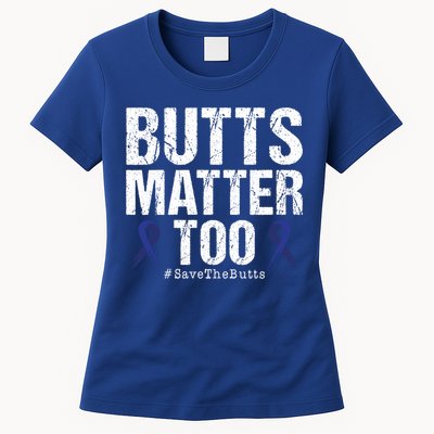 Butts Matter Too Save The Butts Colon Cancer Awareness Gift Womens T-Shirt