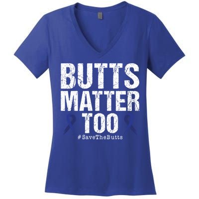 Butts Matter Too Save The Butts Colon Cancer Awareness Gift Women's V-Neck T-Shirt