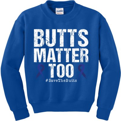 Butts Matter Too Save The Butts Colon Cancer Awareness Gift Kids Sweatshirt