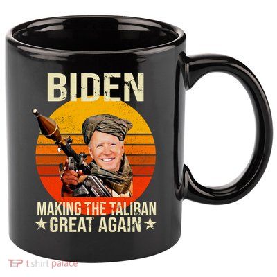 Biden Making The Taliban Great Again RPG 11oz C Handle Ceramic Mug