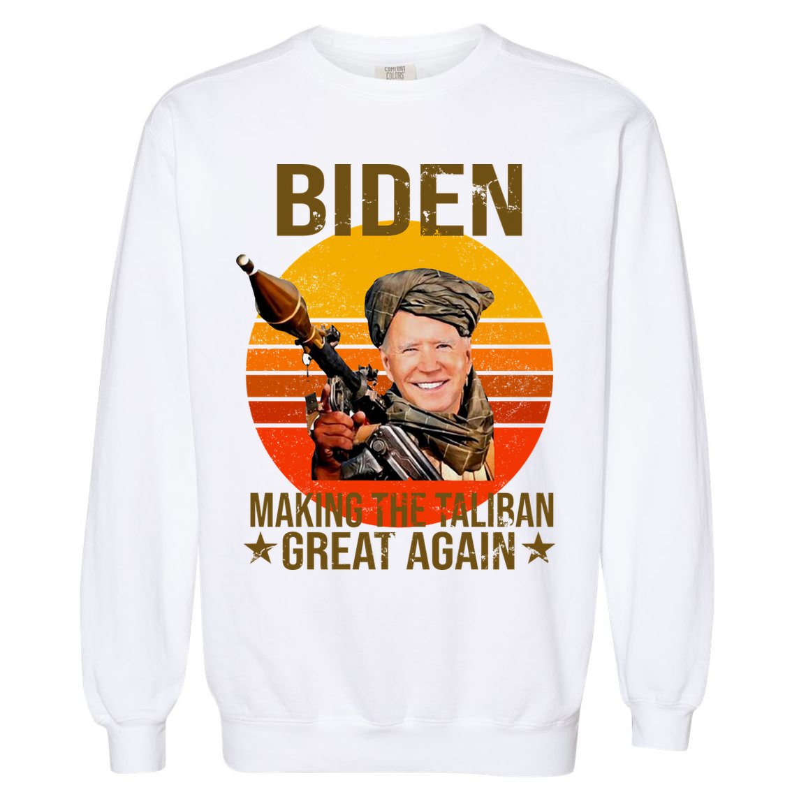 Biden Making The Taliban Great Again RPG Garment-Dyed Sweatshirt