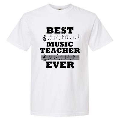 Best Music Teacher Ever Gift Garment-Dyed Heavyweight T-Shirt