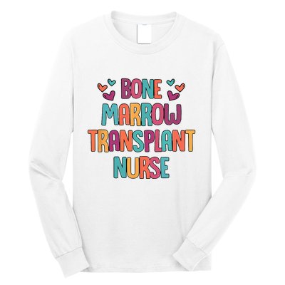 Bone Marrow Transplant Nurse Oncologist Oncology Nurse ONC Long Sleeve Shirt