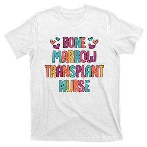 Bone Marrow Transplant Nurse Oncologist Oncology Nurse ONC T-Shirt