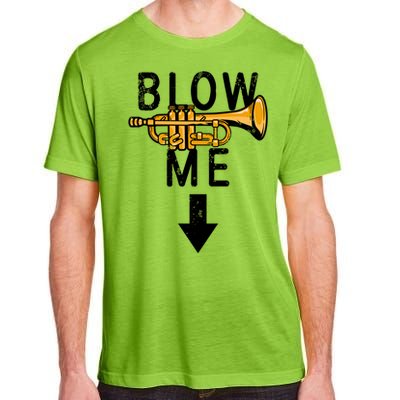 Blow Me Trumpet Funny Gift Adult ChromaSoft Performance T-Shirt