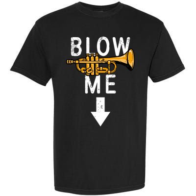 Blow Me Trumpet Funny Gift Garment-Dyed Heavyweight T-Shirt
