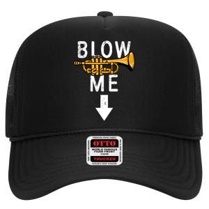 Blow Me Trumpet Funny Gift High Crown Mesh Back Trucker Hat