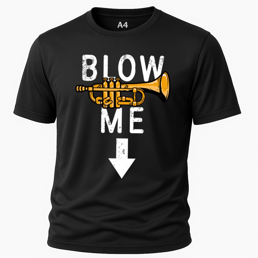 Blow Me Trumpet Funny Gift Cooling Performance Crew T-Shirt