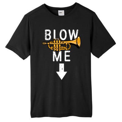 Blow Me Trumpet Funny Gift Tall Fusion ChromaSoft Performance T-Shirt