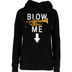 Blow Me Trumpet Funny Gift Womens Funnel Neck Pullover Hood