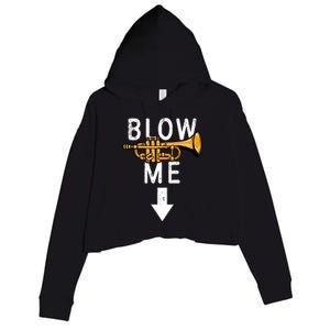 Blow Me Trumpet Funny Gift Crop Fleece Hoodie