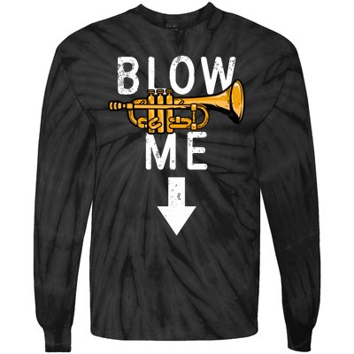 Blow Me Trumpet Funny Gift Tie-Dye Long Sleeve Shirt