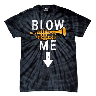 Blow Me Trumpet Funny Gift Tie-Dye T-Shirt