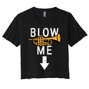 Blow Me Trumpet Funny Gift Women's Crop Top Tee