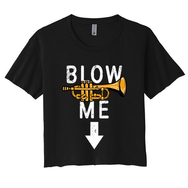 Blow Me Trumpet Funny Gift Crop Top