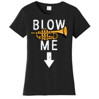 Blow Me Trumpet Funny Gift Women's T-Shirt