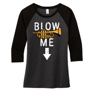 Blow Me Trumpet Funny Gift Women's Tri-Blend 3/4-Sleeve Raglan Shirt