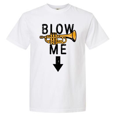 Blow Me Trumpet Funny Gift Garment-Dyed Heavyweight T-Shirt