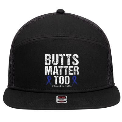 Butts Matter Too Save The Butts Colon Cancer Awareness 7 Panel Mesh Trucker Snapback Hat