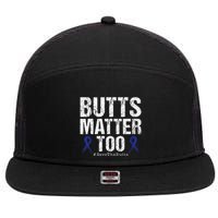 Butts Matter Too Save The Butts Colon Cancer Awareness 7 Panel Mesh Trucker Snapback Hat