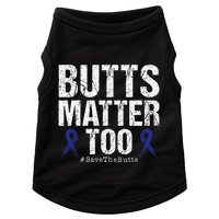 Butts Matter Too Save The Butts Colon Cancer Awareness Doggie Tank