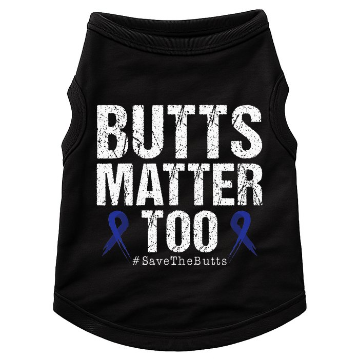 Butts Matter Too Save The Butts Colon Cancer Awareness Doggie Tank