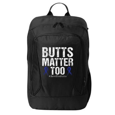 Butts Matter Too Save The Butts Colon Cancer Awareness City Backpack