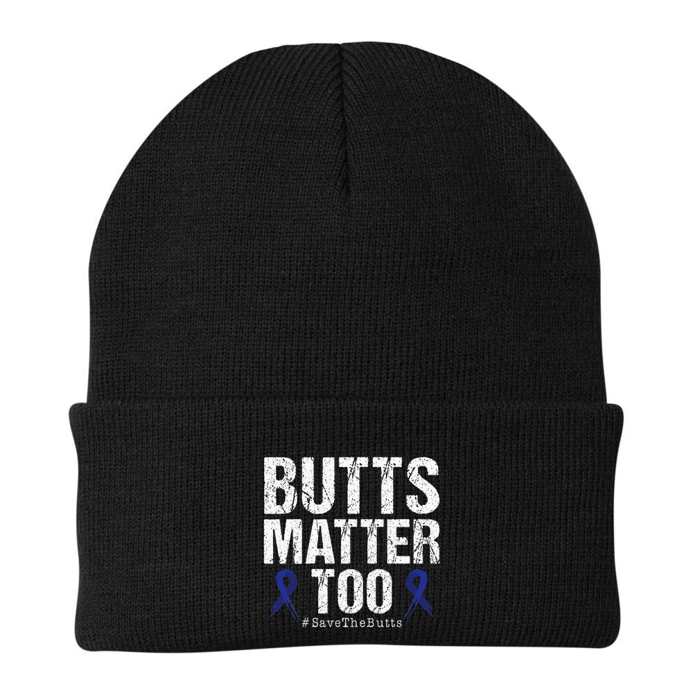 Butts Matter Too Save The Butts Colon Cancer Awareness Beanie