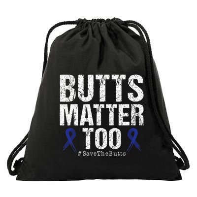 Butts Matter Too Save The Butts Colon Cancer Awareness Drawstring Bag