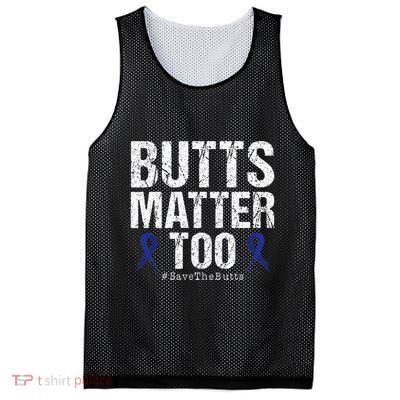 Butts Matter Too Save The Butts Colon Cancer Awareness Mesh Reversible Basketball Jersey Tank