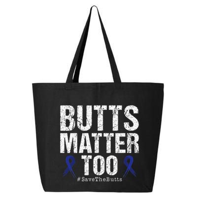 Butts Matter Too Save The Butts Colon Cancer Awareness 25L Jumbo Tote