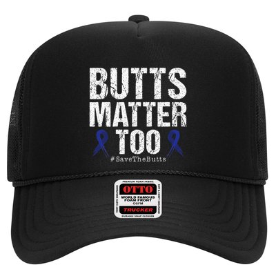 Butts Matter Too Save The Butts Colon Cancer Awareness Trucker Hat