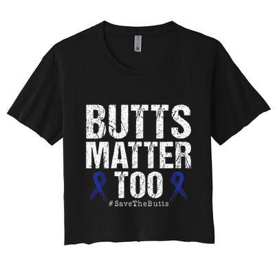 Butts Matter Too Save The Butts Colon Cancer Awareness Crop Top